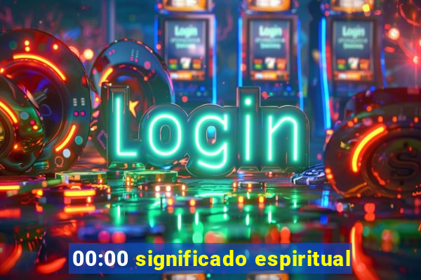 00:00 significado espiritual